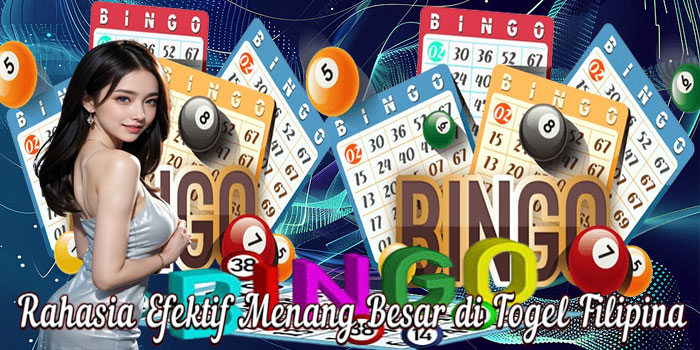 Rahasia Efektif Menang Besar di Togel Filipina