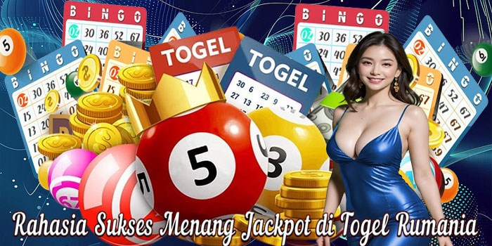 Rahasia Sukses Menang Jackpot di Togel Rumania